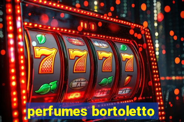 perfumes bortoletto